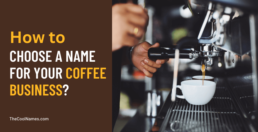 How to Choose a Name for Your Coffee Business