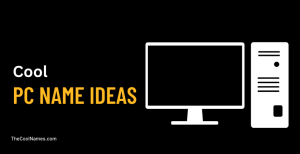 650+ Cool Computer Names And Catchy Nickname Ideas