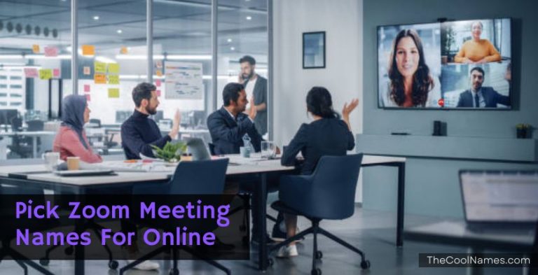 300+ Zoom Meeting Names And Titles For Virtual/Video Calls