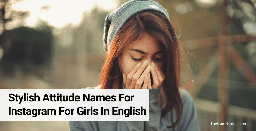 Stylish Attitude Names For Instagram For Girls In English