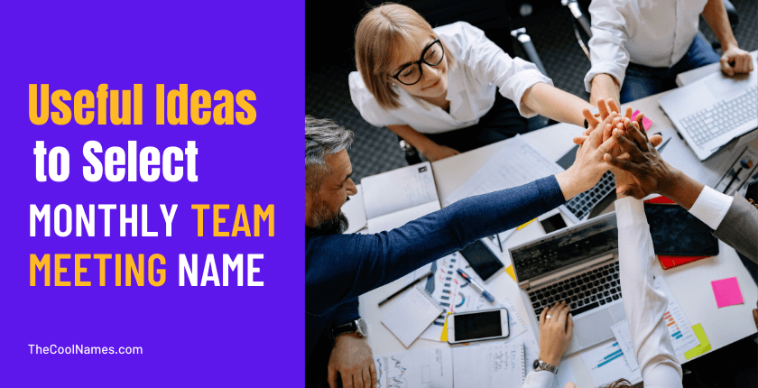 Ideas to Select a Monthly Team Meeting Name
