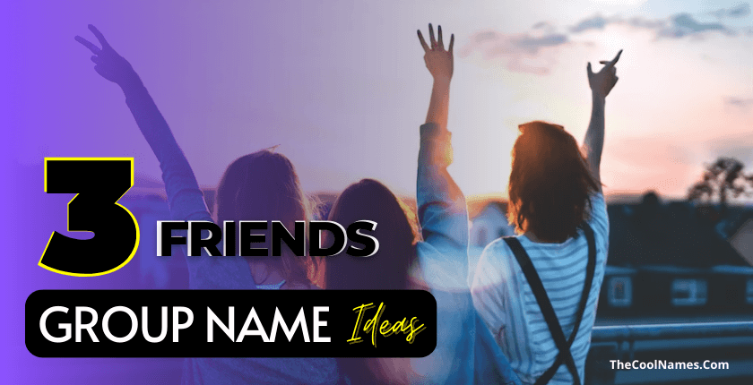 3 Friends Group Name