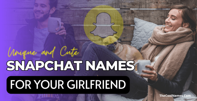 unique-snapchat-names-for-girlfriend-cute-funny-and-best