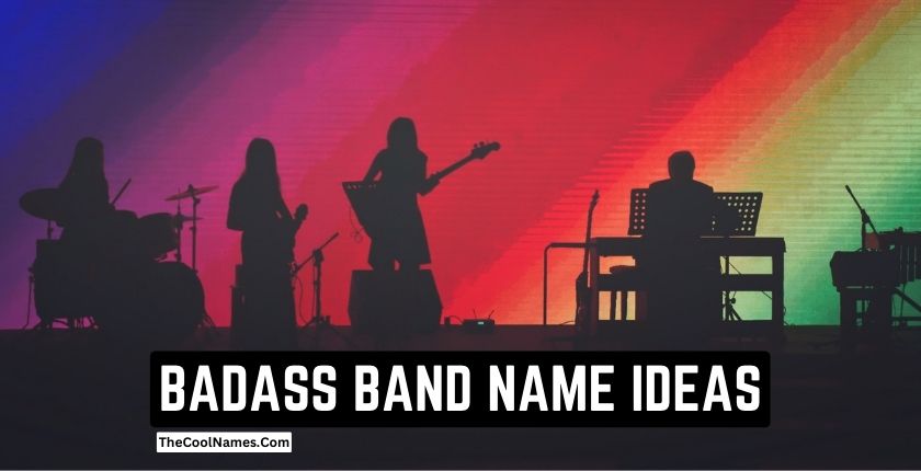 BADASS BAND NAME IDEAS