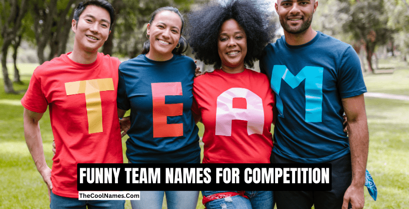 FUNNY TEAM NAMES FOR COMPETITION