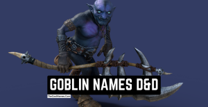290+ Badass Goblin Names DnD 2025 [Dungeons And Dragons]