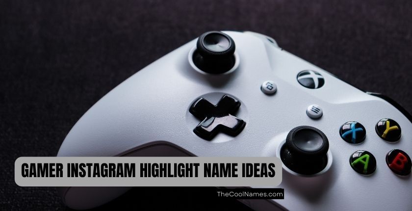 Gamer Highlight Name Ideas For Instagram