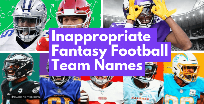 540+ Inappropriate Fantasy Football Team Names In 2023