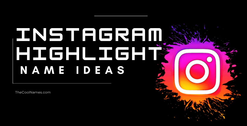 Instagram Highlight Name Ideas
