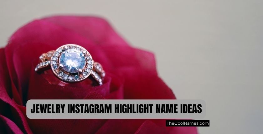 Instagram Highlight Names Ideas for Jewelry 