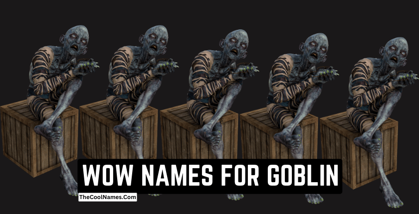 WOW NAMES FOR GOBLIN