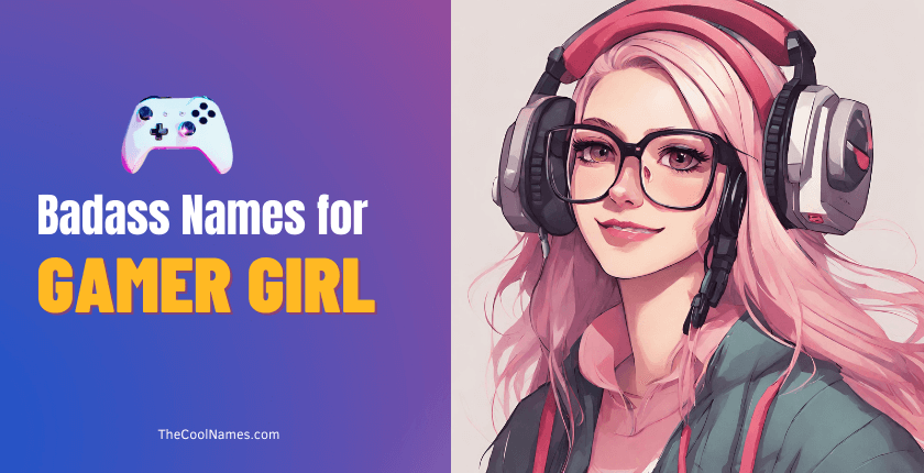  Badass GamerGirl Names Ideas