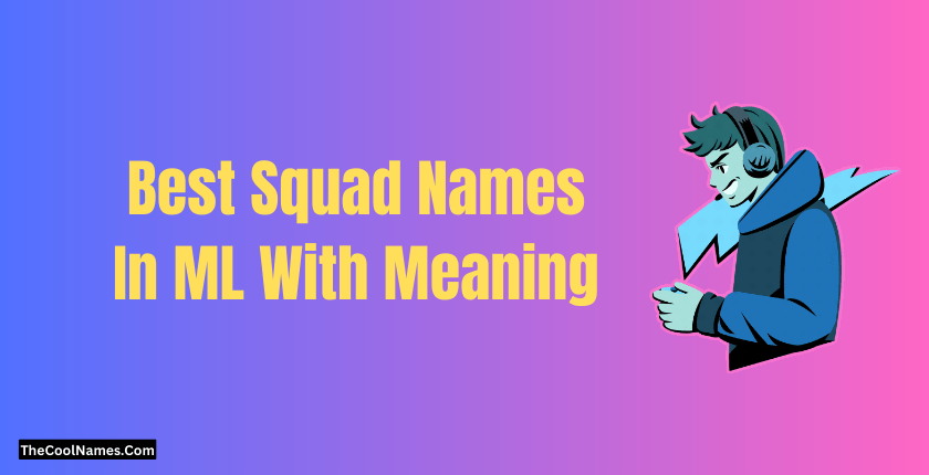 Best Squad Names In ML With Meaning 1