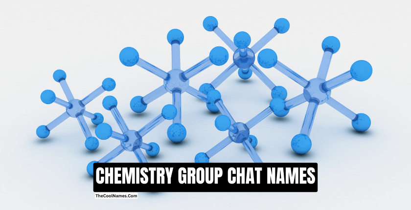 CHEMISTRY GROUP CHAT NAMES 1