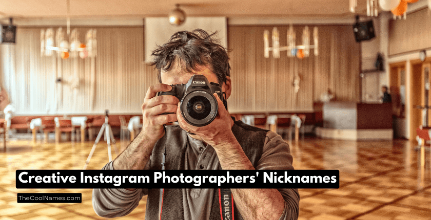 Creative Instagram Photographers Nicknames