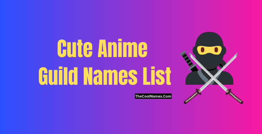 450+ Anime Guild Names For Groups, Squad, Clan [Unique List]