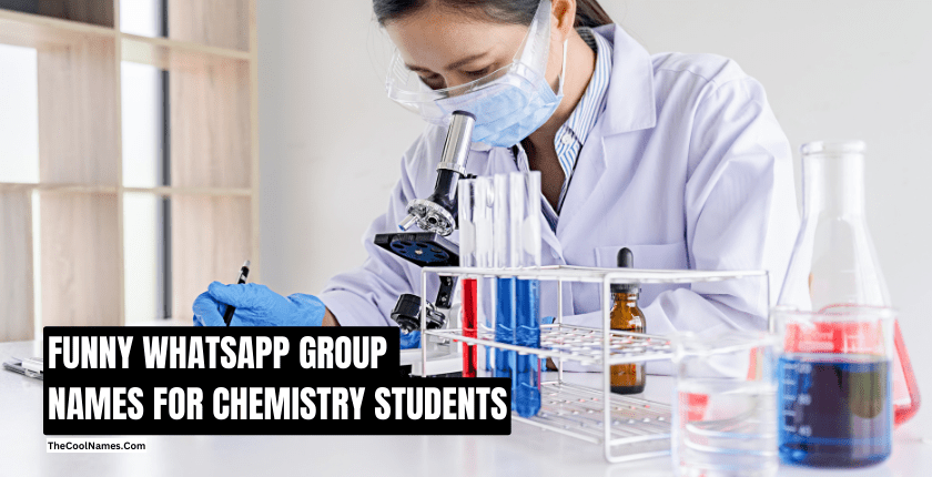 FUNNY WHATSAPP GROUP NAMES FOR CHEMISTRY STUDENTS