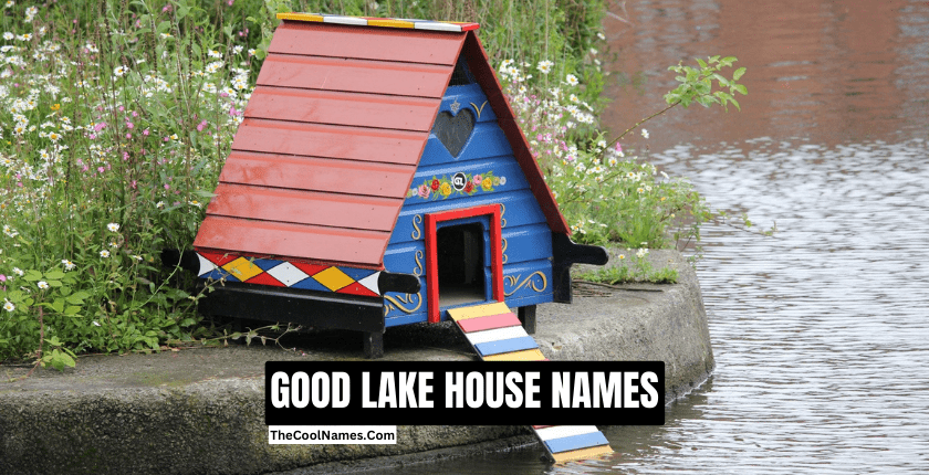 GOOD LAKE HOUSE NAMES