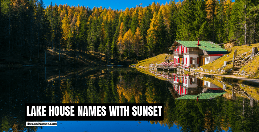 LAKE HOUSE NAMES WITH SUNSET