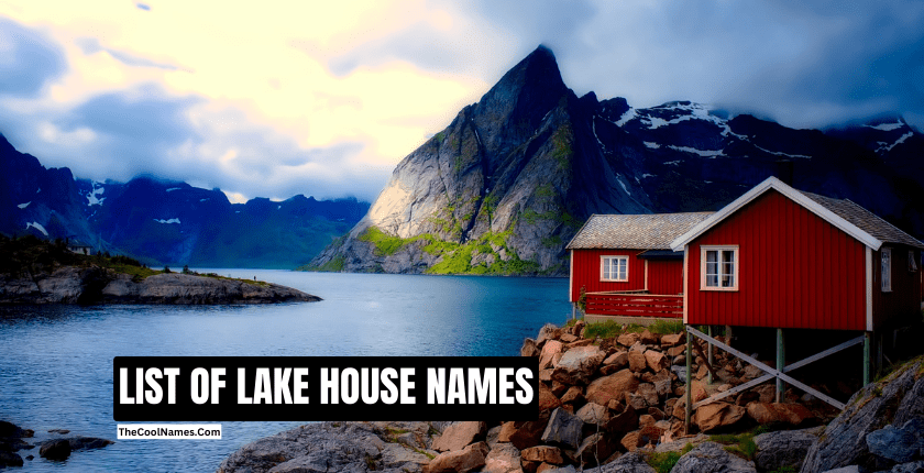 LIST OF LAKE HOUSE NAMES