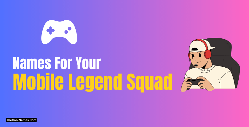 Names For Your Mobile Legend Squad 1