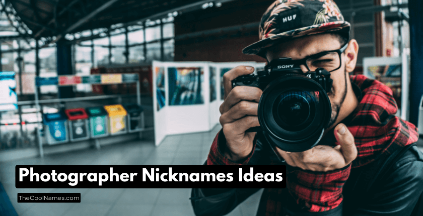 Photographer Nicknames Ideas