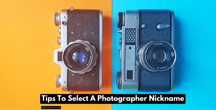 Tips To Select A Photographer Nickname