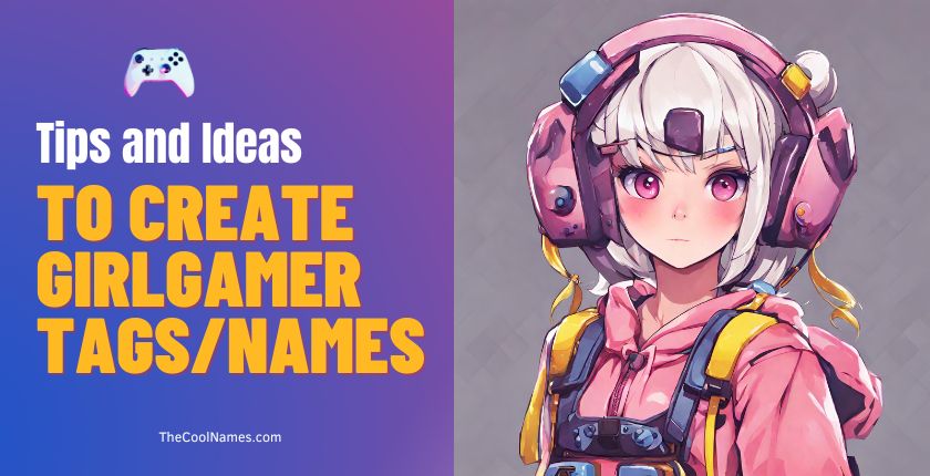 Tips to Create GirlGamer Tags or Names