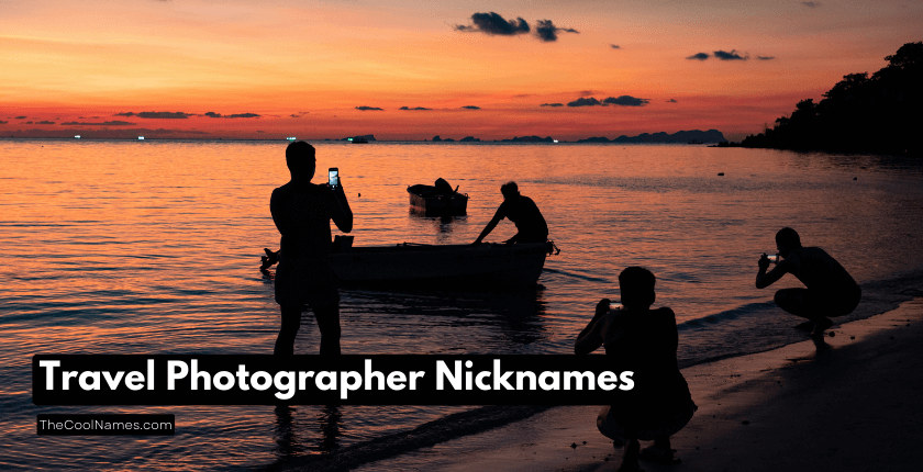 Travel Photographer Nicknames