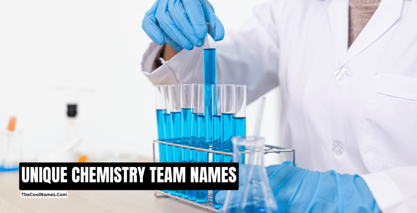 UNIQUE CHEMISTRY TEAM NAMES