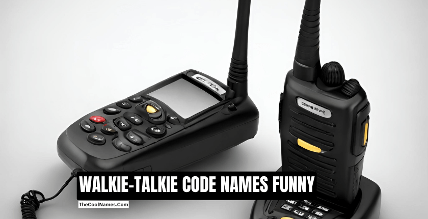 WALKIE TALKIE CODE NAMES FUNNY 1