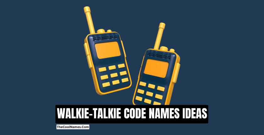 WALKIE TALKIE CODE NAMES IDEAS 1