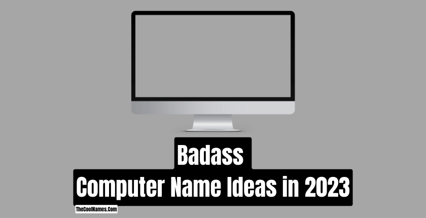 Badass Computer Name Ideas in 2023