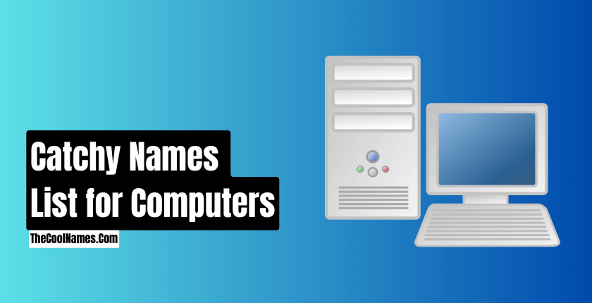 Catchy Names List for Computers