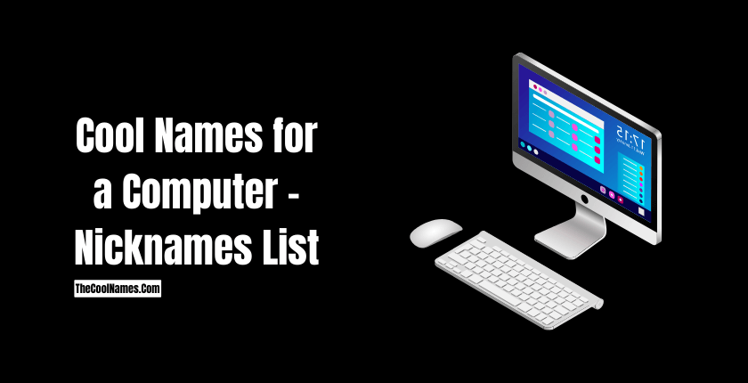Cool Names for a Computer - Nicknames List