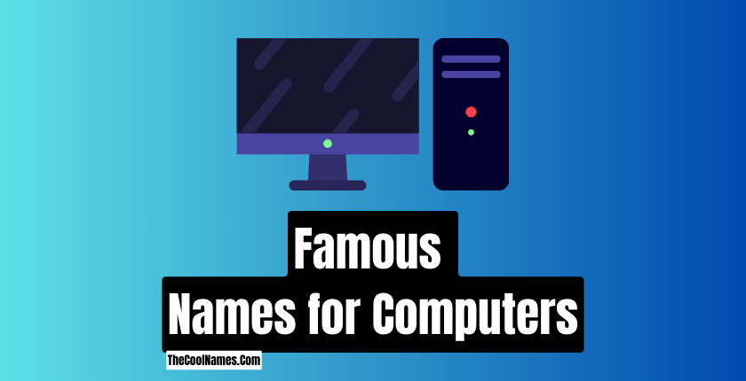 Famous Names for Computers