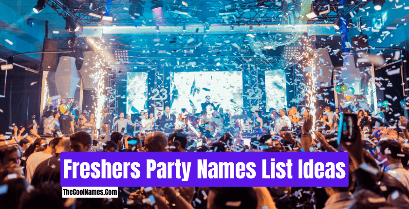 Freshers Party Names List Ideas