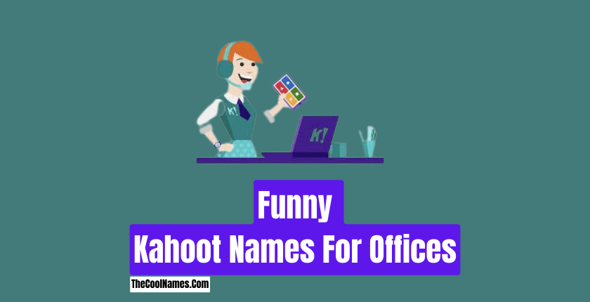 Funny Kahoot Names For Offices