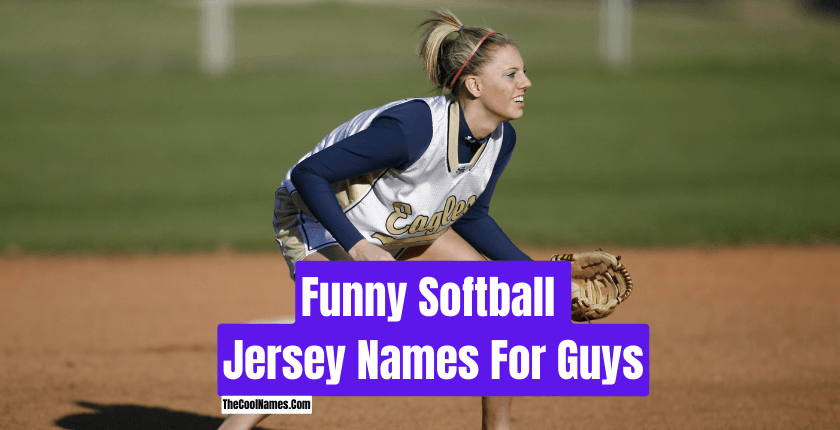 Funny Softball Jersey Names For Guys

