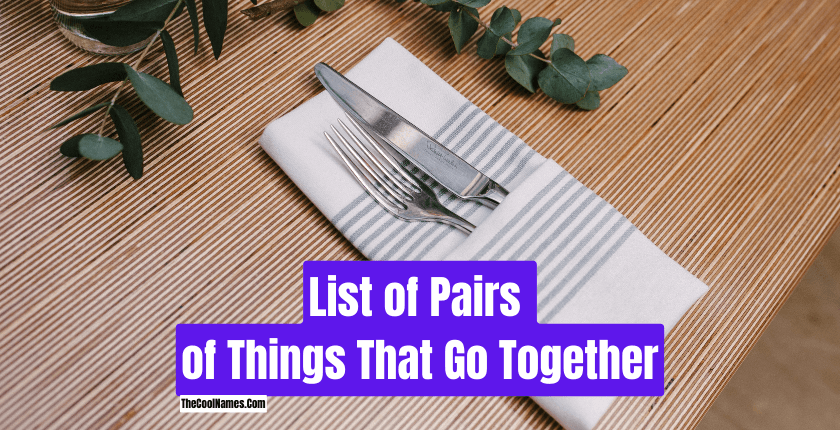 List of Pairs of Things That Go Together