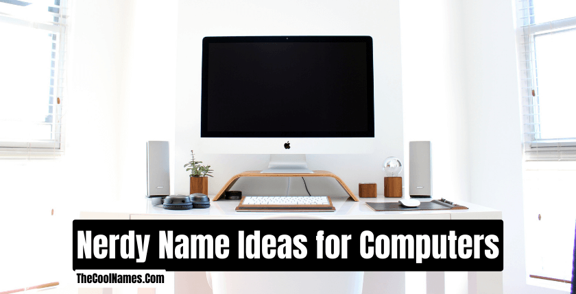 Nerdy Name Ideas for Computers
