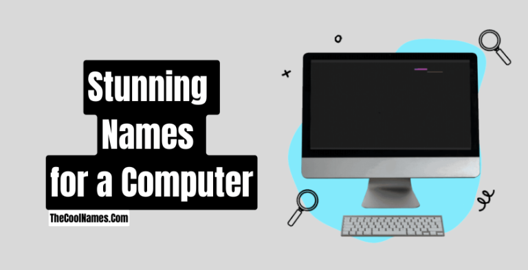 650+ Cool Computer Names And Catchy Nickname Ideas